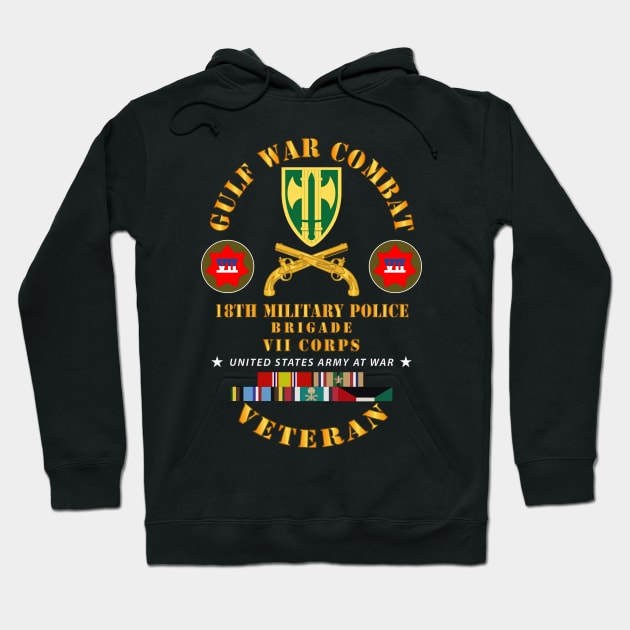 Gulf War Combat Vet - 18th MP Brigade - VII Corps w GULF SVC Hoodie by twix123844